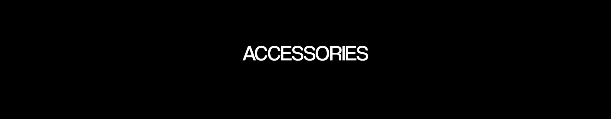 ACCESSORIES