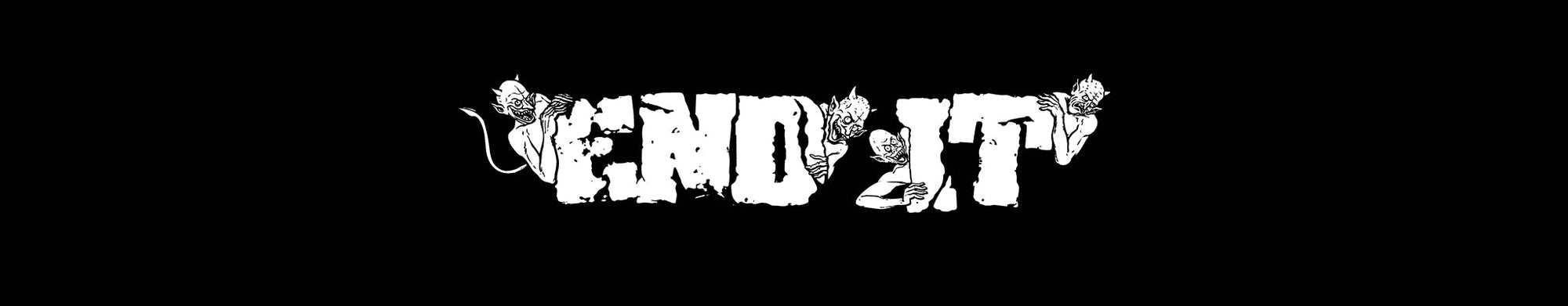 END IT