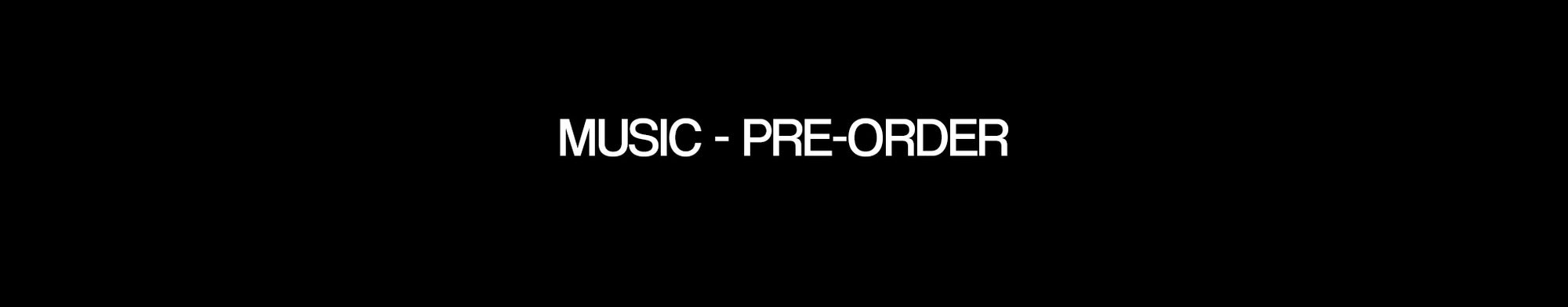 MUSIC - PRE-ORDER