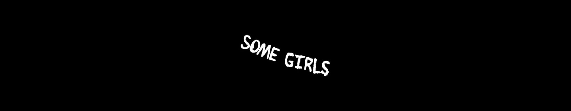 SOME GIRLS
