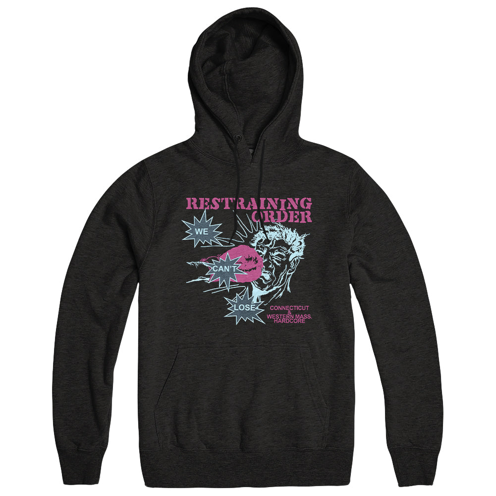 RESTRAINING ORDER "We Can't Lose" Hoodie