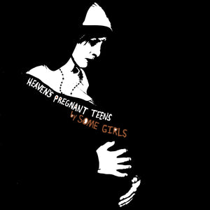 SOME GIRLS "Heaven's Pregnant Teens" LP
