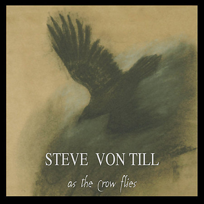 STEVE VON TILL "As The Crow Flies" CD