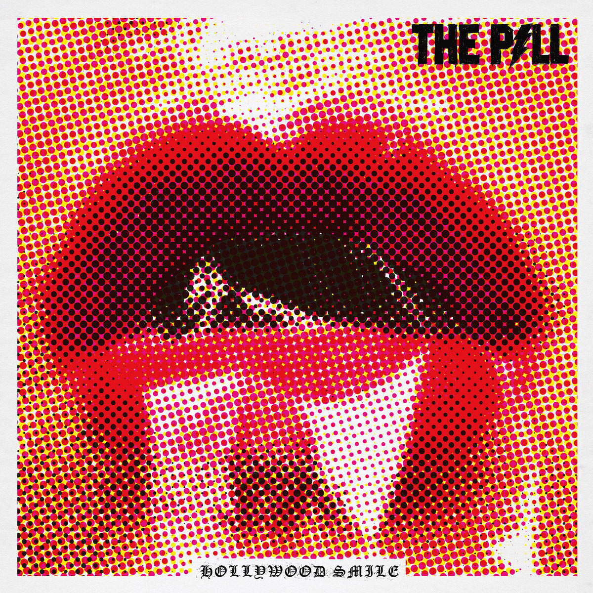 THE PILL "Hollywood Smile" LP