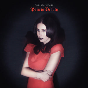 CHELSEA WOLFE "Pain Is Beauty" 2xLP