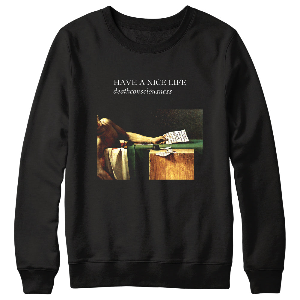 HAVE A NICE LIFE "Deathconsciousness" Crewneck