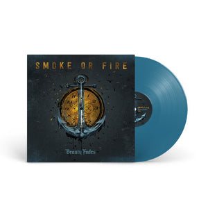 SMOKE OR FIRE "Beauty Fades" LP